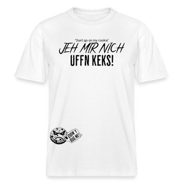 JEH MIR NICH UFFN KEKS!-Relaxed Fit Unisex Bio-T-Shirt - Weiß