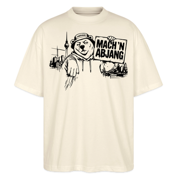 Dit ehrliche Berlin Shirt-MACH 'N ABJANG-Oversized Unisex Bio T-Shirt - Natur