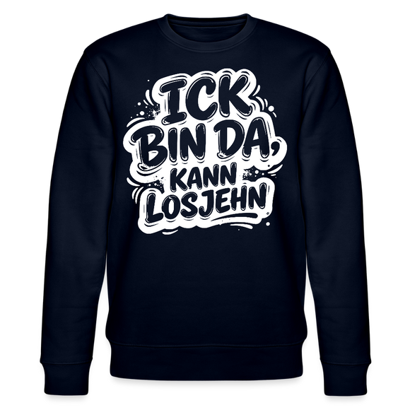 ICK BIN DA, KANN LOSJEHN-Unisex Bio-Sweatshirt II-mit Berliner Spruch - Navy