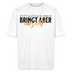 NETT KANN ICK OOCH -Unisex Oversize Bio-T-Shirt - Weiß