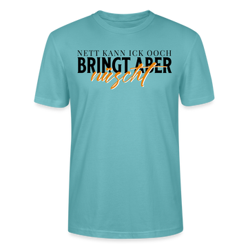 NETT KANN ICK OOCH - Unisex T-Shirt CRAFTER - Pastelltürkis