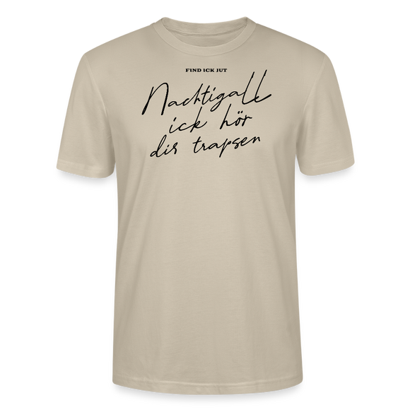 NACHTIGALL ICK HÖR DIR TRAPSEN-Unisex T-Shirt BIO - Beige