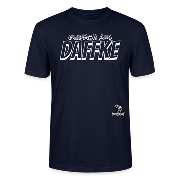 Berliner Spruch-EINFACH AUS DAFFKE-Unisex BIO T-Shirt - Navy