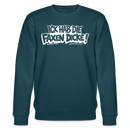 ICK HAB DIE FAXEN DICKE-Unisex Bio-Sweatshirt mit Berliner Spruch - Dunkles Petrol
