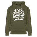 Berliner Spruch-Unisex Bio-Hoodie-BIN DA, KANN LOSJEHN - Khaki Grün