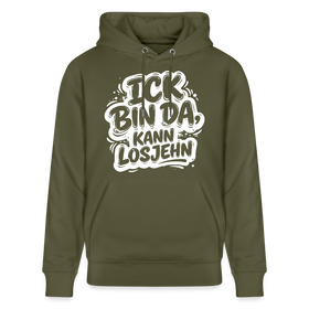 Berliner Spruch-Unisex Bio-Hoodie-BIN DA, KANN LOSJEHN - Khaki Grün