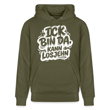 Berliner Spruch-Unisex Bio-Hoodie-BIN DA, KANN LOSJEHN - Khaki Grün