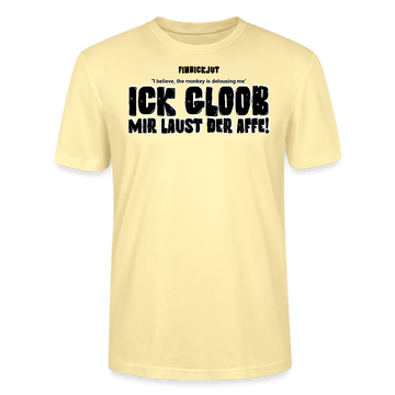 ICK GLOOB MIR LAUST DER AFFE-Unisex T-Shirt BIO - Creme