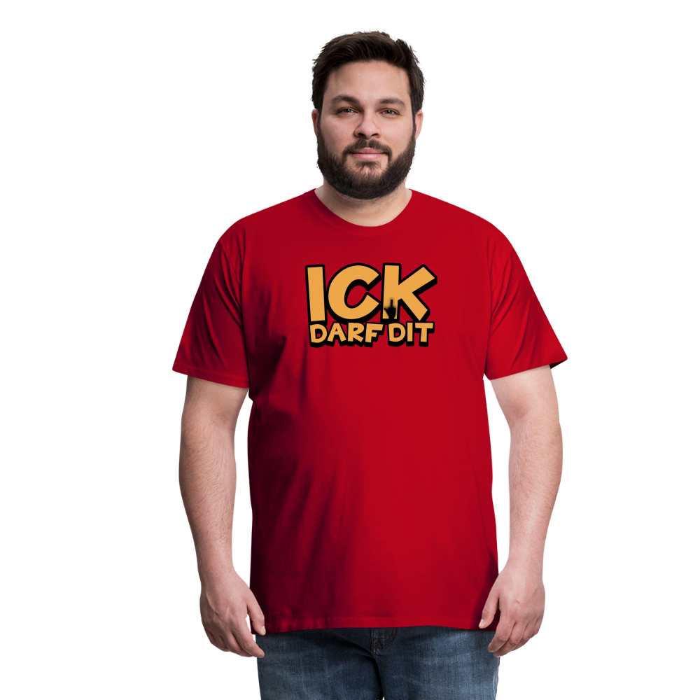 ICK DARF DIT - Männer Premium T-Shirt - Rot