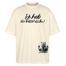 ICK HAB DIE FAXEN DICKE!Oversized Unisex Bio T-Shirt - Weißgrau
