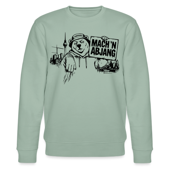 Berliner Schnauze "MACH 'N ABJANG - Unisex Bio-Sweatshirt - Helles Graugrün