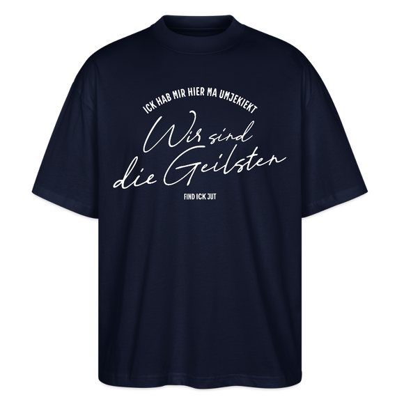WIR SIND DIE GEILSTEN-Berlin26-Oversized Unisex Bio T-Shirtr - Navy
