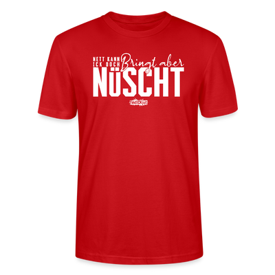 Berliner Spruch-NETT KANN ICK OOCH-Unisex T-Shirt Bio - Rot