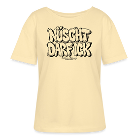 NÜSCHT DARF ICK-Rundhals Frauen Bio-T-Shirt mit bockiger Berliner Schnauze - Creme