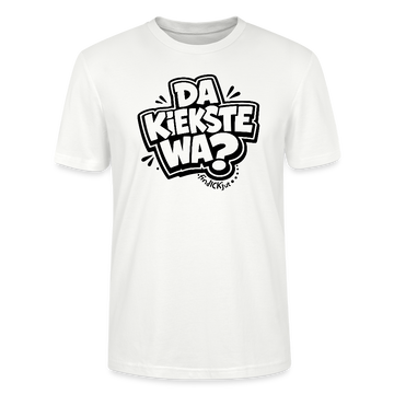Berlin Shirt mit Spruch-DA KIEKSTE WA?-Unisex T-Shirt BIO - Weiß