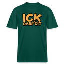 ICK DARF DIT -  Relaxed Fit Bio-T-Shirt - Forest