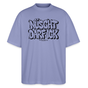 NÜSCHT DARF ICK- Berlin Shirt-Oversized Unisex Bio T-Shirt - Violett