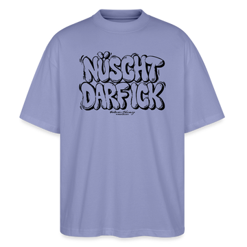 NÜSCHT DARF ICK- Berlin Shirt-Oversized Unisex Bio T-Shirt - Violett