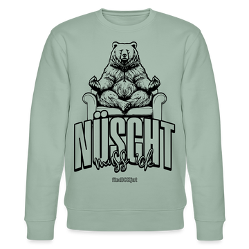 NÜSCHT MUSS ICK 2025-Unisex Bio-Sweatshirt mit Berliner Schnauze - Helles Graugrün