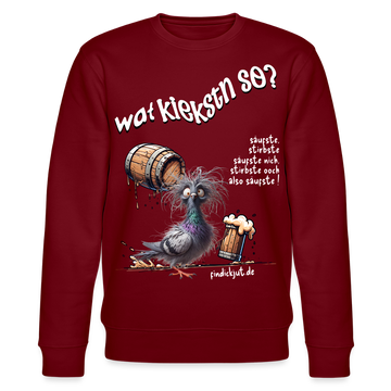 WAT KIEKSTN SO?-Unisex Bio-Sweatshirt II - Burgunderrot