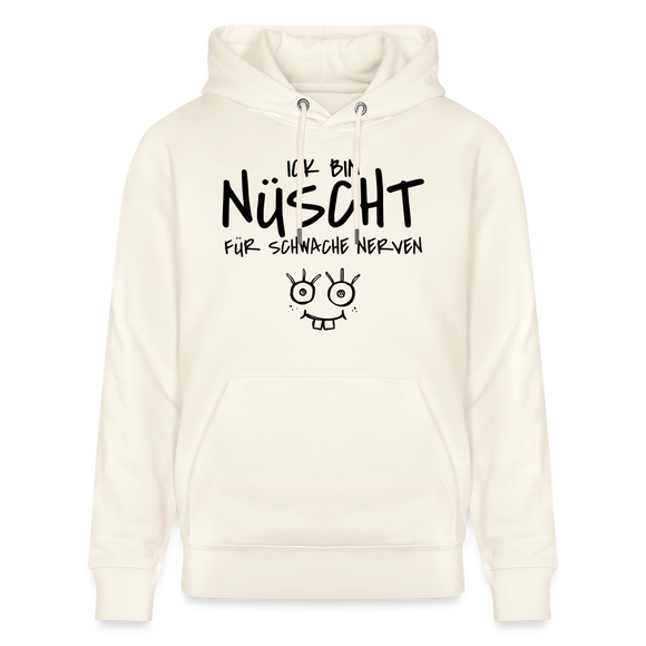 ICK BIN NÜSCHT FÜR SCHWACHE NERVEN-Unisex Bio-Hoodie - Naturweiß 