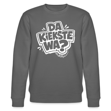 DA KIEKSTE WA?-Unisex Bio-Sweatshirt mit Berliner Schnauze - Anthrazit