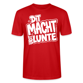 Berlin Shirt mit echt Berliner Spruch-DIT MACHT URST LUNTE-Unisex BIO T-Shirt - Rot