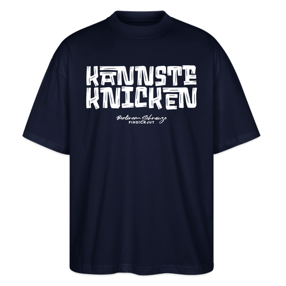 KANNSTE KNICKEN-Oversized Unisex Bio T-Shirt mit echt Berliner Schnauze - Navy