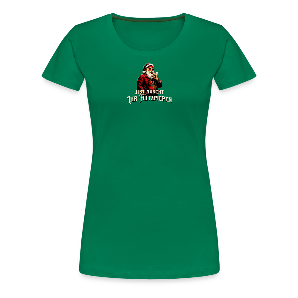 JIBT NÜSCHT IHR FLITZPIEPEN - Frauen Premium T-Shirt - Kelly Green