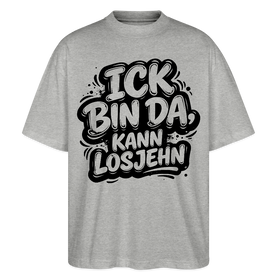 Berliner Schnauze uff Oversized Unisex Bio T-Shirt-BIN DA, KANN LOSJEHN - Grau meliert
