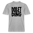 Berliner Schnauze-DOLLET DING- RELAXED FIT Unisex Organic T-Shirt - Grau meliert