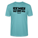 ICK MACH WAT ICK WILL-Unisex T-Shirt BIO II - Pastelltürkis