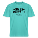 Berliner Gelassenheit-ET IS WIE'T IS- RELAXED FIT Unisex Organic T-Shirt - Poolblau
