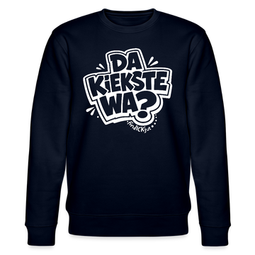 DA KIEKSTE WA?-Unisex Bio-Sweatshirt mit Berliner Schnauze - Navy