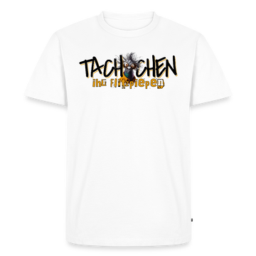TACHCHEN IHR FLITZPIEPEN-Männer Premium BIO T-Shirt - Weiß