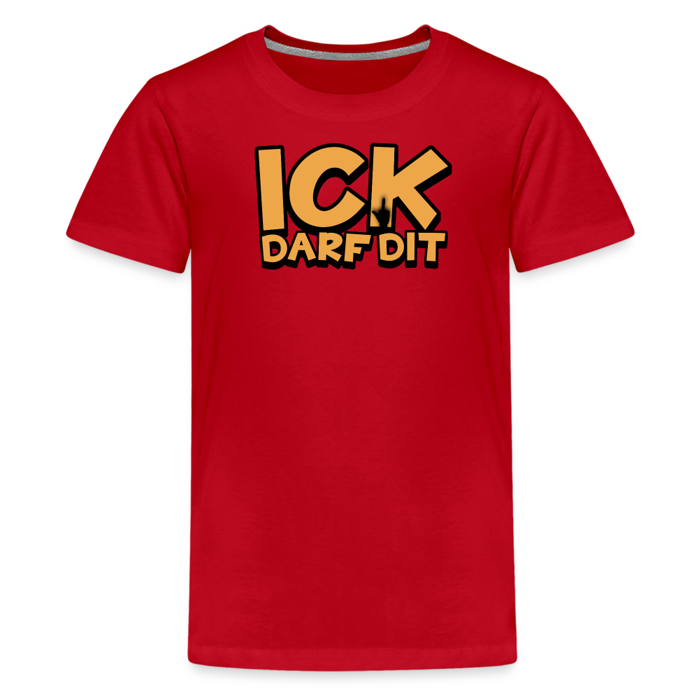 ICK DARF DIT - Teenager Premium T-Shirt - Rot