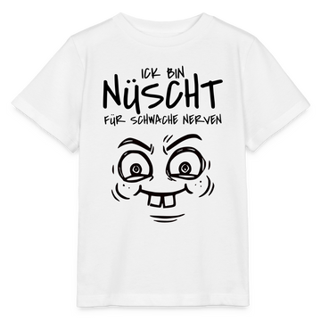 Berlin Shirt- NÜSCHT FÜR SCHWACHE NERVEN-Kinder T-Shirt - Weiß