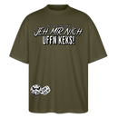 JEH MIR NICH UFFN KEKS!-Oversized Unisex Bio T-Shirt II - Khaki