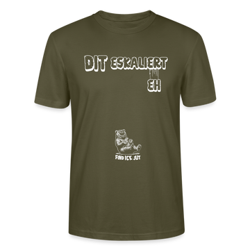 DIT ESKALIERT EH- Unisex T-Shirt BIO - Khaki