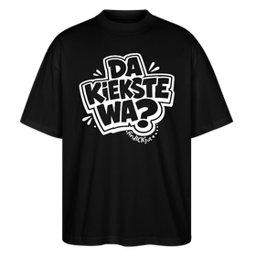 Berliner Spruch-DA KIEKSTE WA?-in weissem comic-style-print auf dem Oversized Unisex Bio T-Shirt - Schwarz