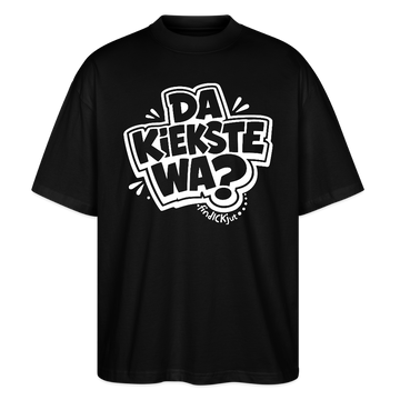 Berliner Spruch-DA KIEKSTE WA?-in weissem comic-style-print auf dem Oversized Unisex Bio T-Shirt - Schwarz