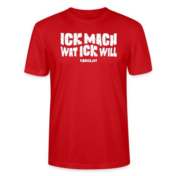 ICK MACH WAT ICK WILL-Unisex T-Shirt BIO - Rot