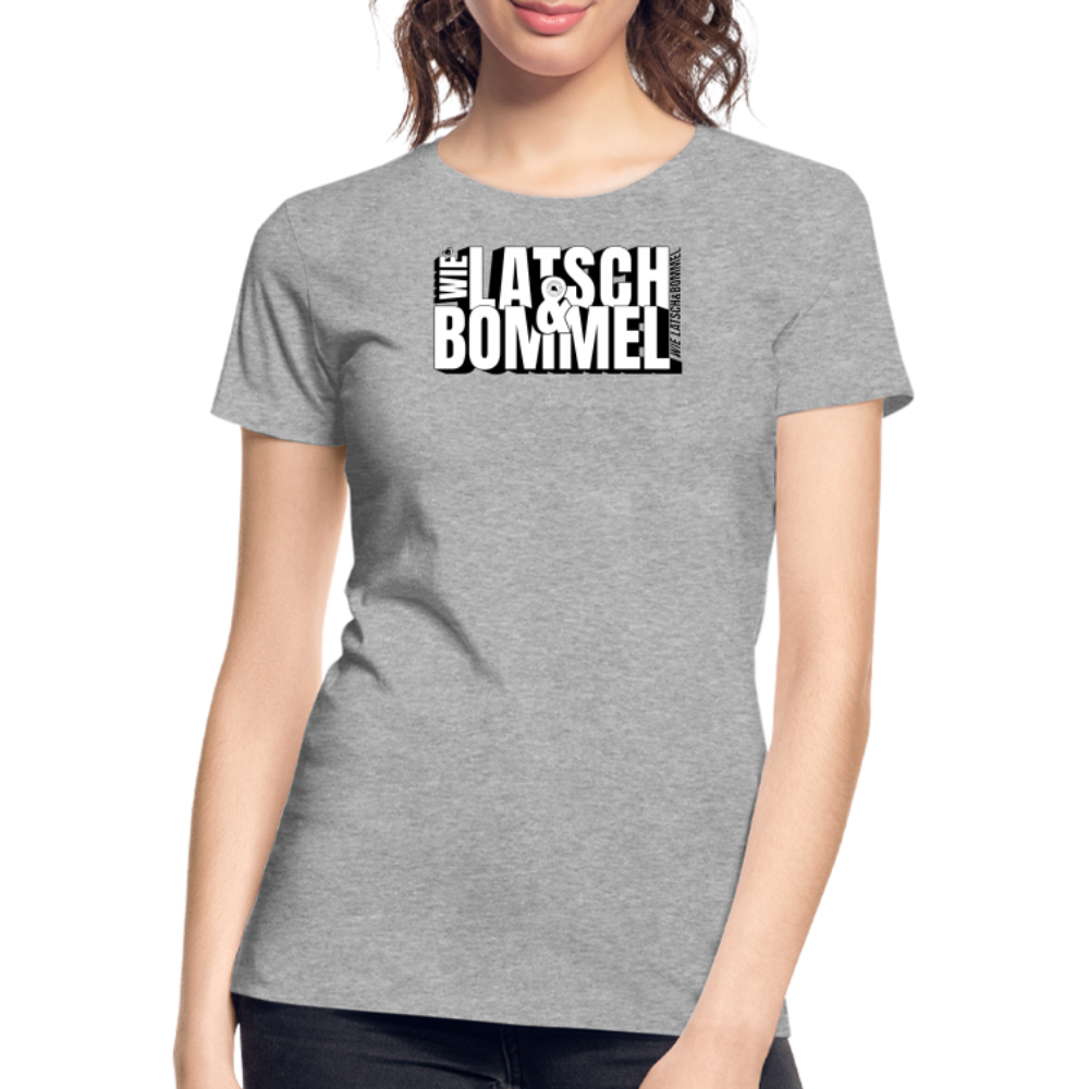 WIE LATSCH UND BOMMEL - Frauen Premium Bio T-Shirt - Grau meliert