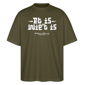Berliner Gelassenheit-ET IS WIE'T IS-Oversized Unisex Bio T-Shirt - Khaki
