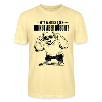 lustiger Berliner Bär mit Berliner Schnauze-NETT KANN ICK OOCH-Unisex T-Shirt - Creme
