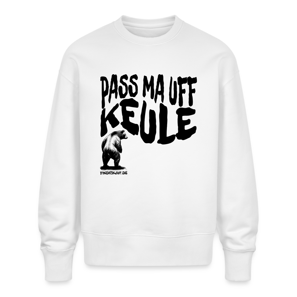 PASS MA UFF KEULE - Unisex Oversize Bio Pullover - Weiß