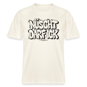 Berlin Shirt-NÜSCHT DARF ICK-RELAXED FIT Unisex Organic T-Shirt - Naturweiß 
