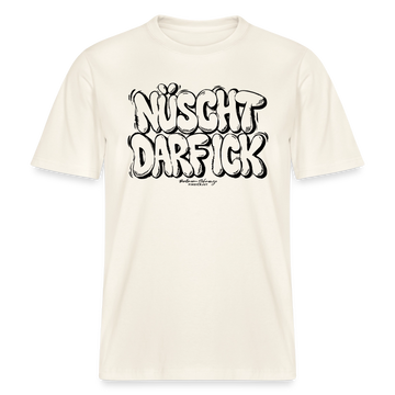 Berlin Shirt-NÜSCHT DARF ICK-RELAXED FIT Unisex Organic T-Shirt - Naturweiß 