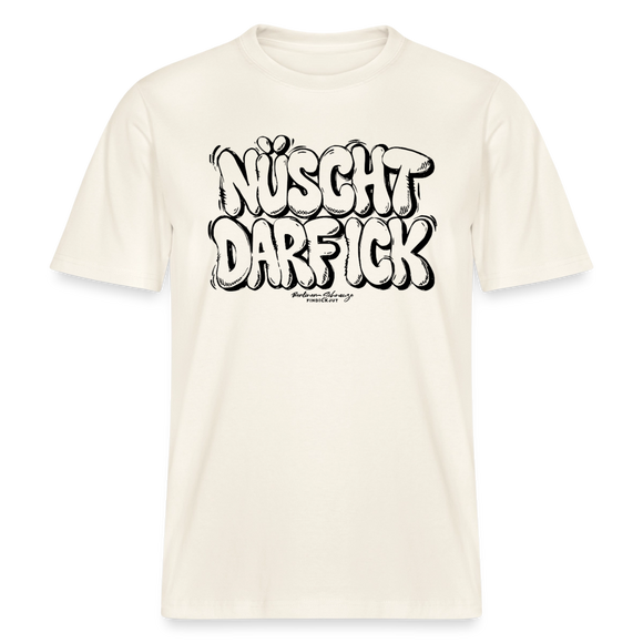 Berlin Shirt-NÜSCHT DARF ICK-RELAXED FIT Unisex Organic T-Shirt - Naturweiß 