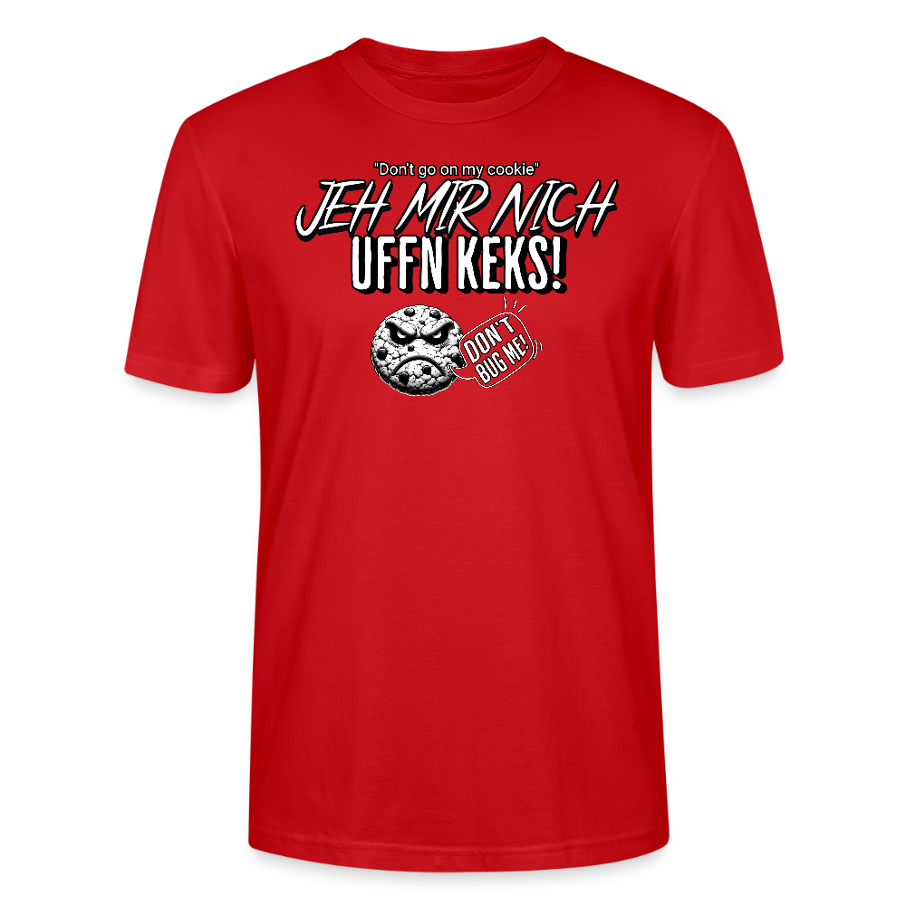 JEH MIR NICH UFFN KEKS!-Unisex T-Shirt II - Rot